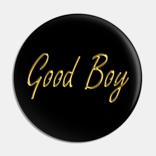 Good boy Pin