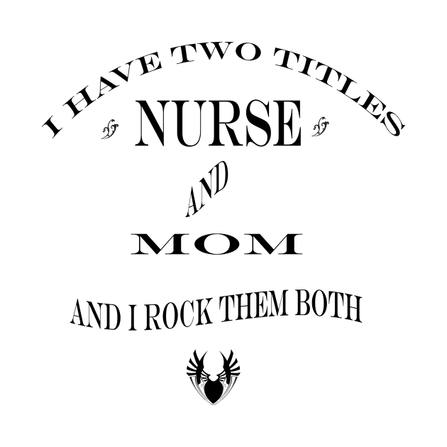 i have two titles nurse and mom by simsim