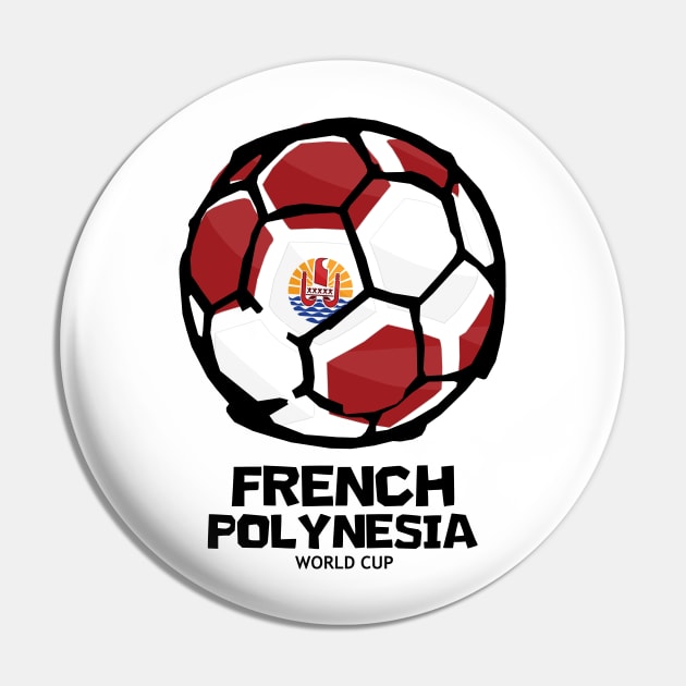 French Polynesia Football Country Flag Pin by KewaleeTee