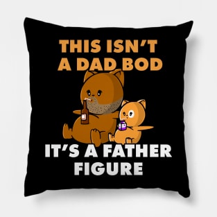 Not A Dad Bod. A Father Figure Cute Pillow