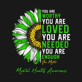 You Are Worthy You Matter Sunflower Mental Health Awareness T-Shirt