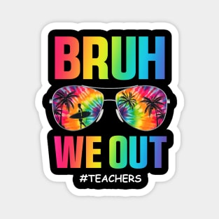 We Out Teacher Shirt, Bruh Teacher Shirt, Bruh We Out, Last Day of School T Shirt, Funny Summer, End of Year Teacher, Funny Teacher Magnet