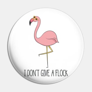 I Don't Give A Flock, Funny Cute Flamingo Bird Pin