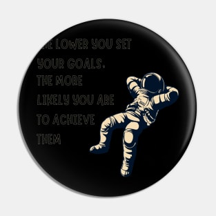 Lower your Goals Pin