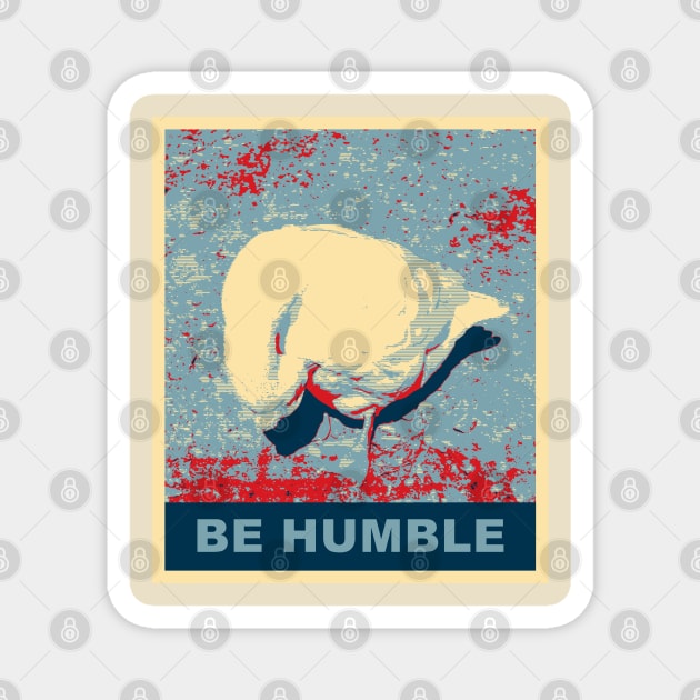 Be Humble Goose With The Head Bowed Magnet by alcoshirts