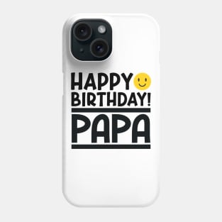 Happy Birthday Papa Phone Case