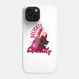 Delicate but deadly Phone Case