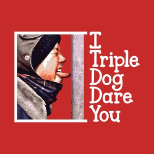 I Triple Dog Dare You Christmas Story T-Shirt