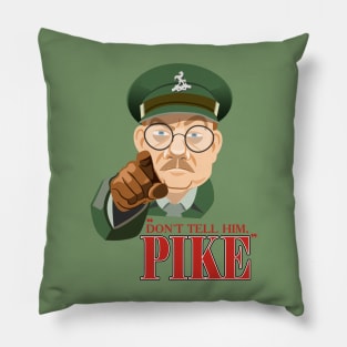 Dad's Army Don't Tell Him, Pike Pillow