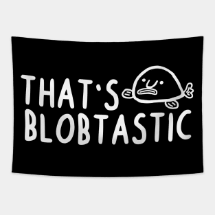 Blobtastic ugly blobfish creature saying animal Tapestry