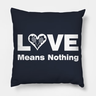 Love Means Nothing Pillow