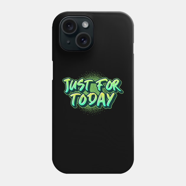 "Just For Today" 90's Themed Phone Case by Soberish