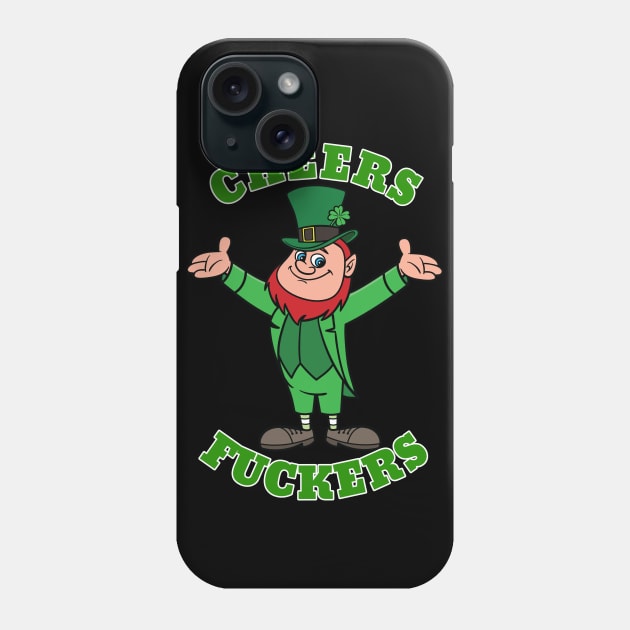 Cheers Fuckers Phone Case by Swagazon