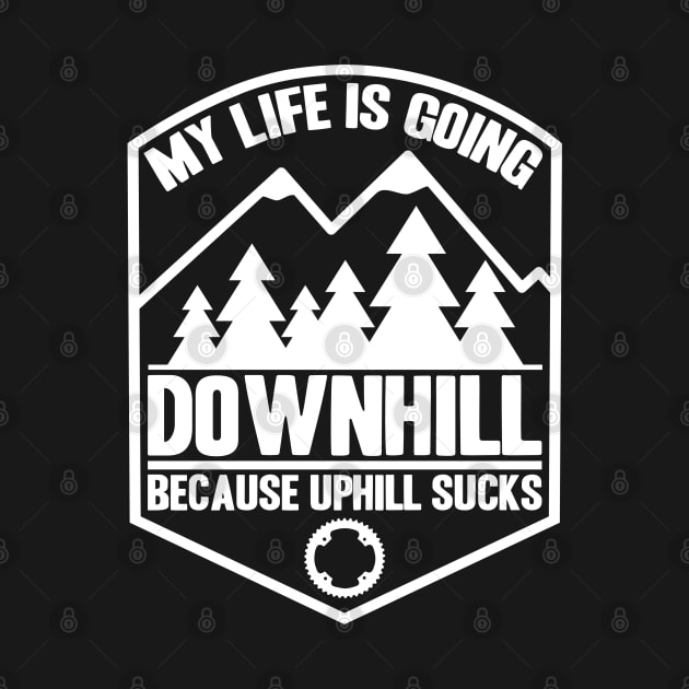 Downhill Mountainbike MTB Mountainbiker Gift Quote by Kuehni