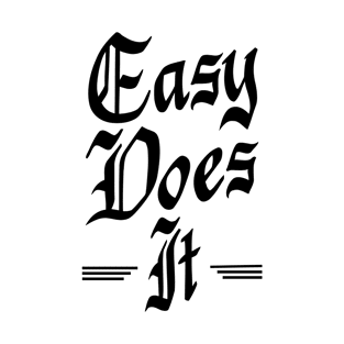 Easy Does It T-Shirt