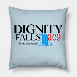 Dignity Fallsmacy Pillow