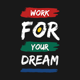 Work for your dream T-Shirt