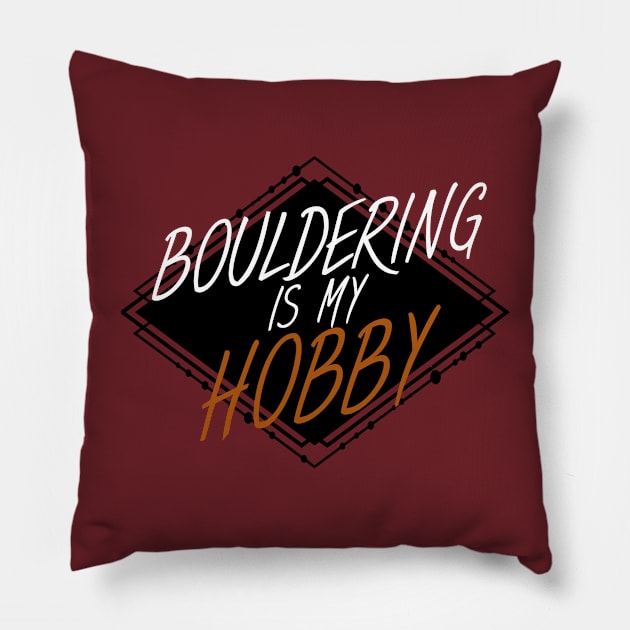 Bouldering is my hobby Pillow by maxcode