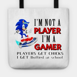 I'm Not A Player I'm A Gamer Players Get Chicks I Get Bullied at School Tote