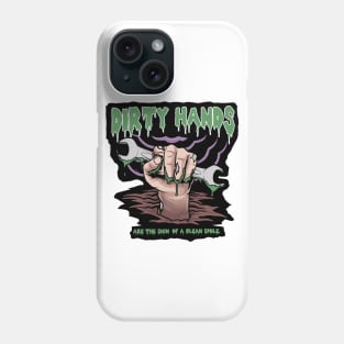 Dirty Hands Phone Case