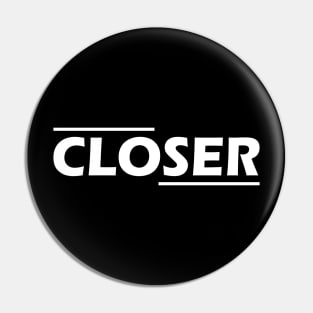 Closer Pin