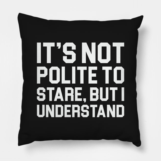 Not Polite to Stare Pillow by Venus Complete