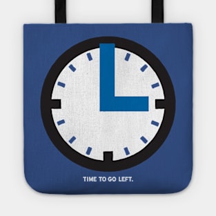 Time To Go Left Tote