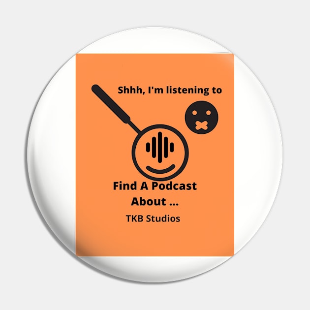 Shhhhh I'm Listening to a Podcast Pin by Find A Podcast About