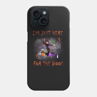 Im Just Here For The Boos - Funny Witch Drinking Wine Phone Case