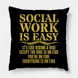 Social Work Is Easy Funny Sarcastic Social Work Pillow