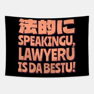 Legally Speaking, Lawyeru is the Best! Tapestry