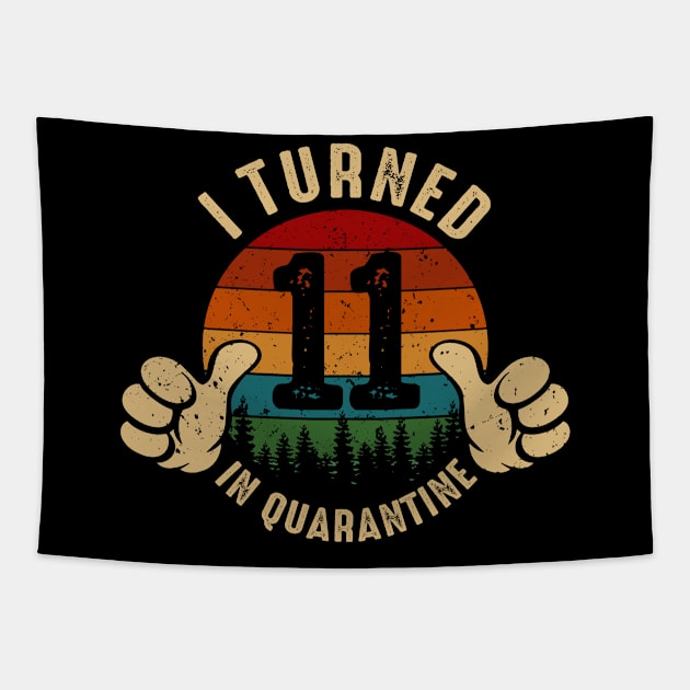 I Turned 11 In Quarantine Tapestry by Marang