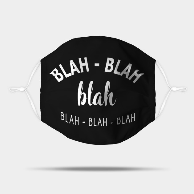 Blah Blah Blah Blah Blah Blah Mask Teepublic