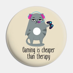 Gaming Is Cheaper Than Therapy Funny Cat Pin