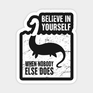 Believe In Yourself – Loch Ness Monster Magnet