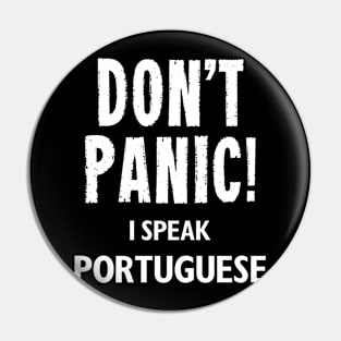 Don't Panic! I Speak Portuguese Pin