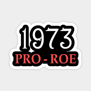 1973 Pro Roe Magnet