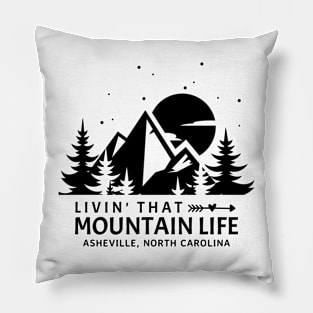 Livin' That Mountain Life / Asheville, North Carolina Pillow