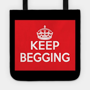 keep begging - Sister Beatrice Tote