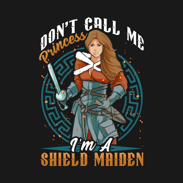 Don't Call Me Princess I'm A Shield Maiden Viking Warrior by theperfectpresents
