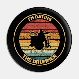 I'M DATING THE DRUMMER Pin