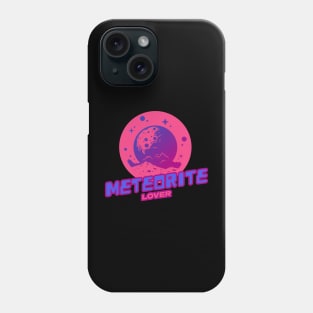 Meteorite Collector Meteorite Lover Meteorite Phone Case