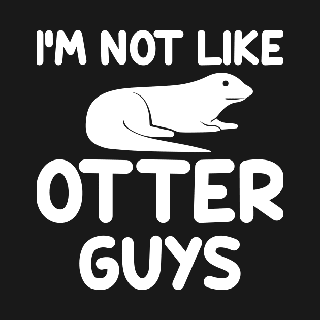 Not like otter guys by Imutobi