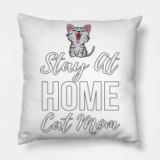 I'm a Stay At Home Cat Mom Pillow