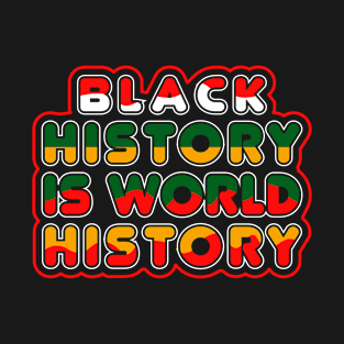 Black History Is World History T-Shirt