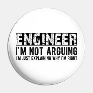 Engineer I'm not arguing I'm just explaining why I'm right Pin