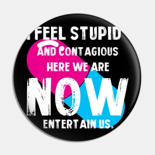 Feel stupid Pin