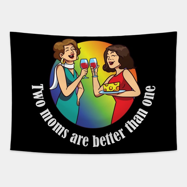 Two Moms are better than one LGBT equality Rainbow Lesbian Tapestry by Riffize