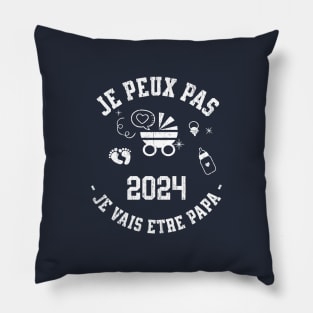 Je Peux Pas Je Vais Être Papa 2024 Futur Papa Pillow