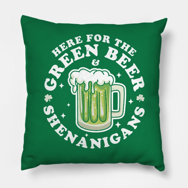 Here for the Green Beer and Shenanigans Saint Patrick's Day Pillow by OrangeMonkeyArt